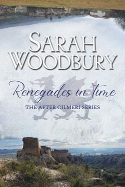 Renegades in Time (The After Cilmeri Series)