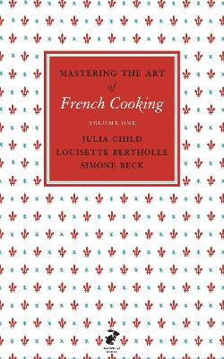 Mastering the Art of French Cooking, Vol.1