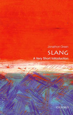 Slang: A Very Short Introduction