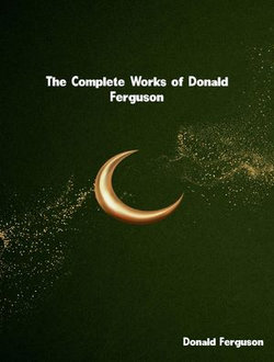 The Complete Works of Donald Ferguson