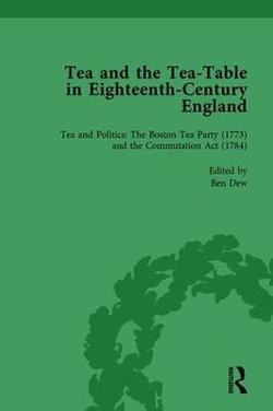 Tea and the Tea-Table in Eighteenth-Century England Vol 4