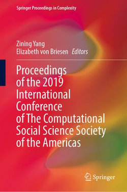 Proceedings of the 2019 International Conference of The Computational Social Science Society of the Americas