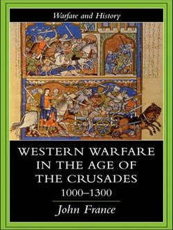 Western Warfare in the Age of the Crusades 1000-1300