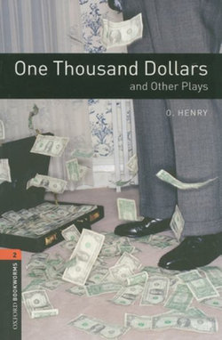 Oxford Bookworms Library: Level 2:: One Thousand Dollars and Other Plays