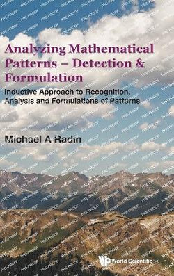 Analyzing Mathematical Patterns - Detection & Formulation: Inductive Approach To Recognition, Analysis And Formulations Of Patterns