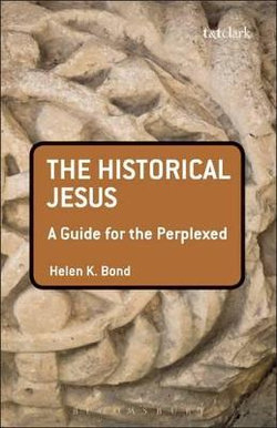 The Historical Jesus: A Guide for the Perplexed