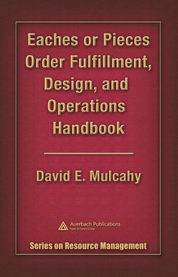 Eaches or Pieces Order Fulfillment, Design, and Operations Handbook