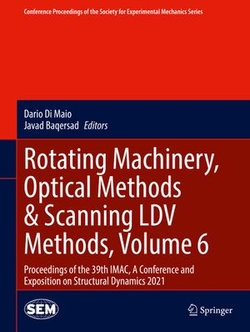 Rotating Machinery, Optical Methods & Scanning LDV Methods, Volume 6