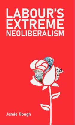 Labour's Extreme Neoliberalism