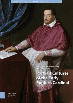 Portrait Cultures of the Early Modern Cardinal