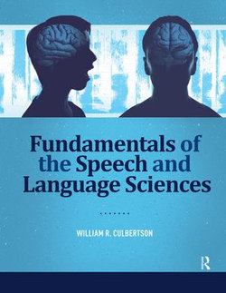 Fundamentals of the Speech and Language Sciences