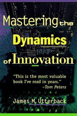 Mastering the Dynamics of Innovation