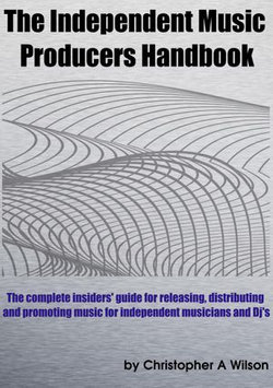 The Independent Music Producers Handbook