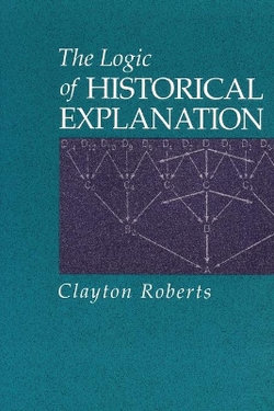 The Logic of Historical Explanation