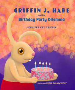 Griffin J. Hare and the Birthday Party Dilemma