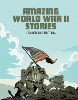 Amazing World War II Stories