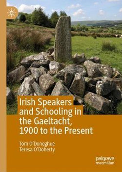 Irish Speakers and Schooling in the Gaeltacht, 1900 to the Present