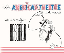 The American Theatre As Seen by Hirschfeld