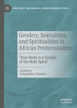 Genders, Sexualities, and Spiritualities in African Pentecostalism