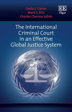 The International Criminal Court in an Effective Global Justice System