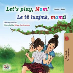 Let’s Play, Mom! Le të luajmë, mami!