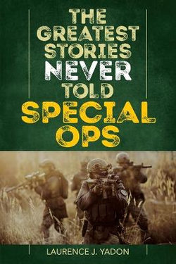 The Greatest Stories Never Told - Special Ops