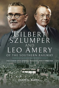 Gilbert Szlumper and Leo Amery of the Southern Railway