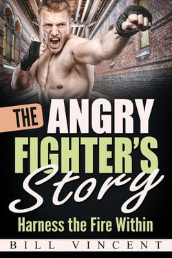 The Angry Fighter's Story