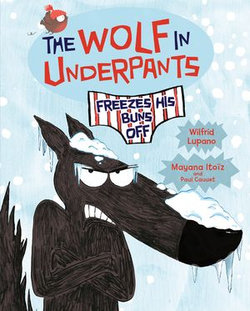 The Wolf in Underpants Freezes His Buns Off