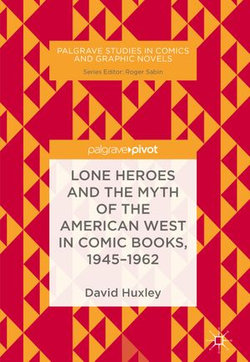 Lone Heroes and the Myth of the American West in Comic Books, 1945-1962