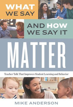 What We Say and How We Say It Matter