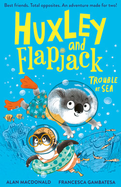 Huxley and Flapjack: Trouble at Sea