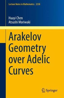 Arakelov Geometry over Adelic Curves