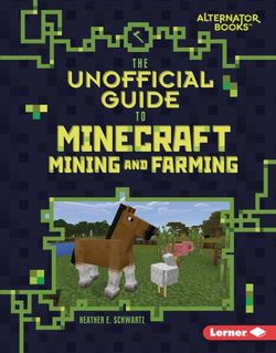 My Minecraft: The Unofficial Guide to Minecraft Mining and Farming