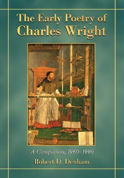 The Early Poetry of Charles Wright