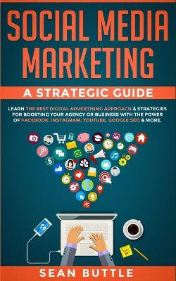 Social Media Marketing a Strategic Guide