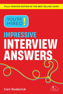 You're Hired! Impressive Interview Answers