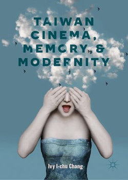 Taiwan Cinema, Memory, and Modernity