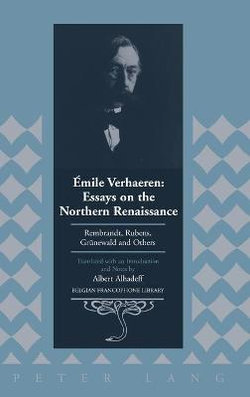 Emile Verhaeren: Essays on the Northern Renaissance