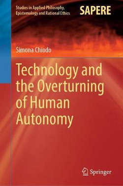 Technology and the Overturning of Human Autonomy