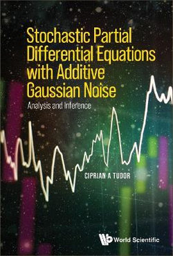 Stochastic Partial Differential Equations With Additive Gaussian Noise - Analysis And Inference