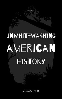 Unwhitewashing American History