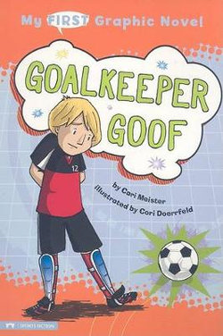 Goalkeeper Goof (My First Graphic Novel)