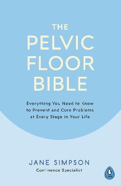 The Pelvic Floor Bible