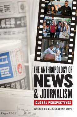 The Anthropology of News and Journalism