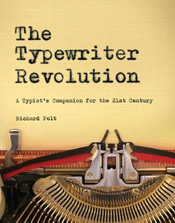 The Typewriter Revolution: A Typist's Companion for the 21st Century