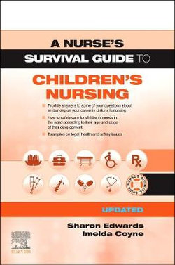 A Nurse's Survival Guide to Children's Nursing - Updated Edition