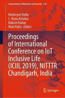 Proceedings of International Conference on IoT Inclusive Life (ICIIL 2019), NITTTR Chandigarh, India