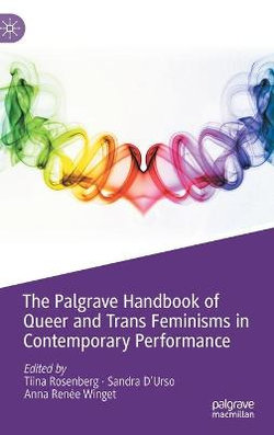 The Palgrave Handbook of Queer and Trans Feminisms in Contemporary Performance