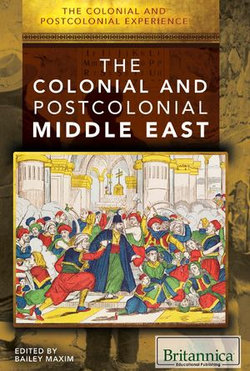 The Colonial and Postcolonial Experience in the Middle East